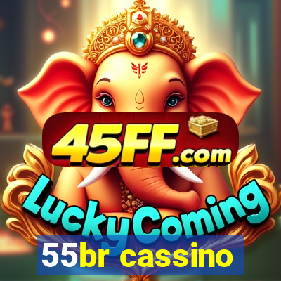 55br cassino